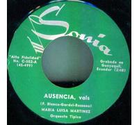 Maria Luisa Martinez Latin 45 Ausencia/Al Compas Del Corazon Sonia Lbl Ecuador