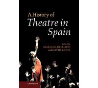 Maria M. Delgado A History of Theatre in Spain (Copertina rigida)