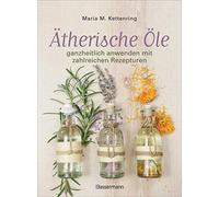 Maria M. Ketten Ätherische Öle: ganzheitlich anwenden mit zah (Copertina rigida)