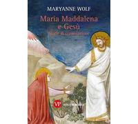 Maria Maddalena e Gesù. Storie di consolazione