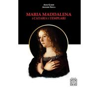 Libri Nolla Antoine / Guard Anne - Maria Maddalena. I Catari E I Templari. Nuova