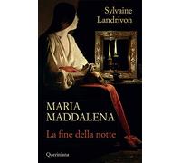 Maria Maddalena. La fine della notte