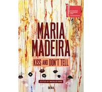 Maria Madeira. Kiss and dont' tell