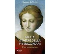 Maria «Madre della Misericordia». Dieci lectio mariane