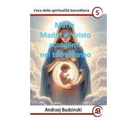 Maria Madre di Cristo accoglimi nel tuo grembo: 5