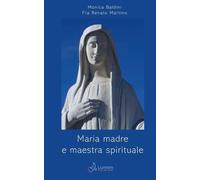 Maria madre e maestra spirituale