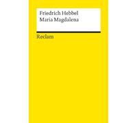 Maria Magdalena: Hebbel, Friedrich - Deutsch-Lektüre, Deutsche Klassiker der Literatur - 3173