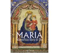 Maria. Magnifico libro di Dio. Immagini della Madonna - [Sillabe]
