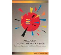 Maria Malott Paradox of Organizational Change: Engineering Organizat (Tascabile)
