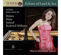 Maria Marchant Echoes of Land & Sea: Includes Piano Music By Britten/Holst/ (CD)