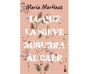 Maria Martinez Lo que la nieve susurra al caer (Novela) (Tascabile)