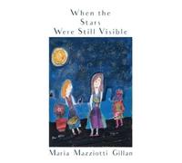 Maria Mazziotti Gillan When the Stars Were Still Visible (Tascabile)