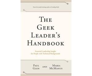 Maria McManus Paul Glen The Geek Leader's Handbook (Tascabile)