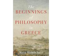 Maria Michela Sassi The Beginnings of Philosophy in Greece (Copertina rigida)