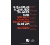 Maria Mies Patriarchy and Accumulation on a World Scale (Tascabile)