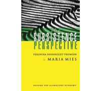 Maria Mies Veronika Bennholdt-Thomsen The Subsistence Perspective (Tascabile)