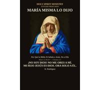 María Misma Lo Dijo: Por Qué la Biblia Te Señala a Jesús, No a Ella: 54