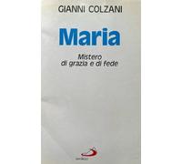 Maria. Mistero di grazia e di fede