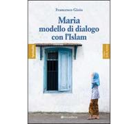 Maria, modello di dialogo con l'Islam