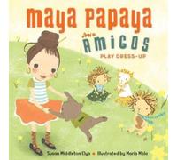 MARIA MOLA Susan Middleton Maya Papaya and Amigos Play Dres (Copertina rigida)
