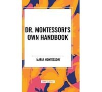Maria Montessori Dr. Montessori's Own Handbook (Copertina rigida)