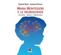 Maria Montessori E Le Neuroscienze. Cervello, Mente, Educazione - - 2024