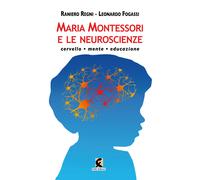 Maria Montessori e le neuroscienze. Cervello, mente, educazione - Regni Ra...