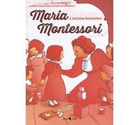 Maria Montessori. Il metodo improprio