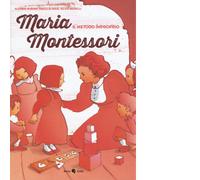 Maria Montessori. Il metodo improprio di Alessio Surian, Diego Di Masi, Silvio B