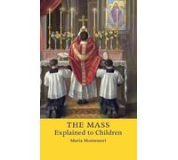 Maria Montessori Mass Explained to Children (Copertina rigida)