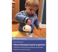 Maria Montessori parla ai genitori. Il pensiero montessoriano spi