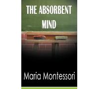 Maria Montessori The Absorbent Mind (Copertina rigida)