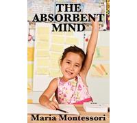 Maria Montessori The Absorbent Mind (Tascabile)