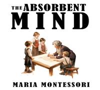 Maria Montessori Author's Republic Grace B Jarnso The Absorbent Min (Tascabile)