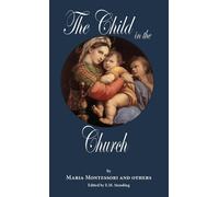 Maria Montessori The Child in the Church (Copertina rigida)