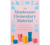 Maria Montessori The Montessori Elementary Material (Tascabile)
