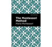 Maria Montessori The Montessori Method (Tascabile) Mint Editions