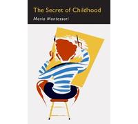 Maria Montessori The Secret of Childhood (Tascabile)