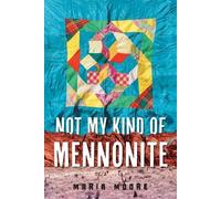 Maria Moore Not My Kind of Mennonite (Tascabile)