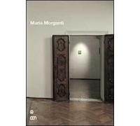 Maria Morganti. Ediz. italiana e inglese