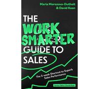 Maria Morozova-Duthoit David Kean The Work Smarter Guide to Sales (Tascabile)