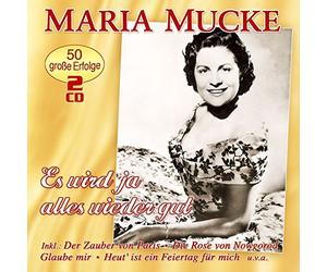 Maria Mucke - Es Wird Ja Alles Wieder