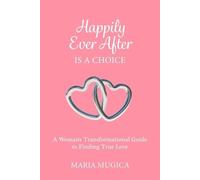 Maria Mugica Happily Ever After is a Choice (Tascabile)
