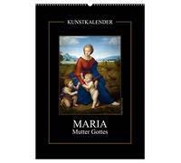 Maria - Mutter Gottes (Wandkalender 2026 DIN A2 hoch), CALVENDO Monatskalender: Die hl. Maria - in verschiedenen Darstellungsformen der Kunst