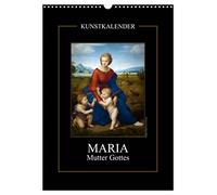 Maria - Mutter Gottes (Wandkalender 2026 DIN A3 hoch), CALVENDO Monatskalender: Die hl. Maria - in verschiedenen Darstellungsformen der Kunst
