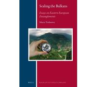 Maria N. Todorova Scaling the Balkans (Copertina rigida) Balkan Studies Library
