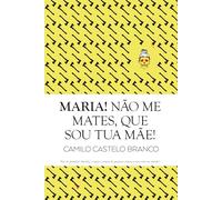 Maria! Não Me Mates, Que Sou Tua Mãe!