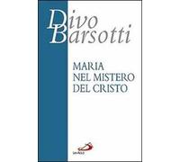 Maria nel mistero del Cristo. Meditazioni