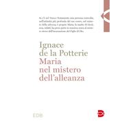 Maria nel mistero dell'alleanza - La Potterie Ignace de