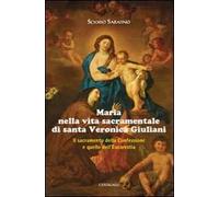 Maria nella vita sacramentale di santa Veronica Giuliani. Il sacramento della Confessione e quello dell'Eucaristia